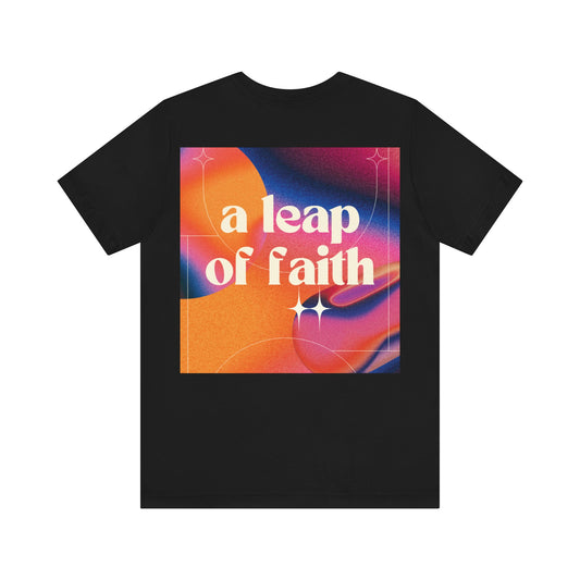 "A Leap of Faith" Graphic T-Shirt